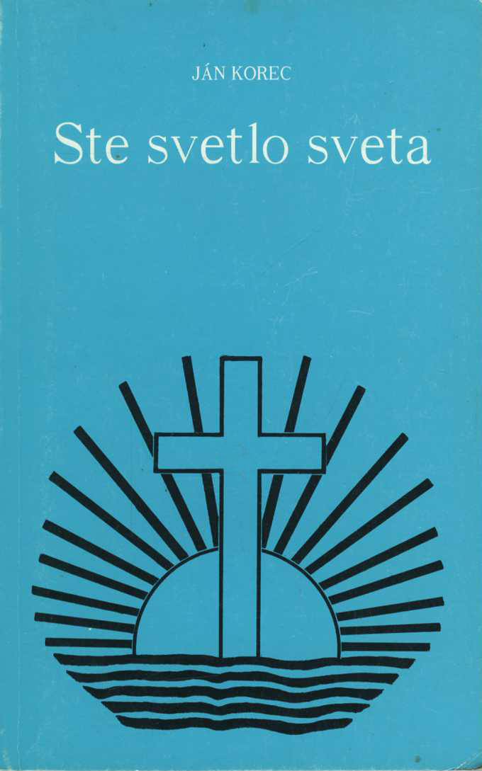 Ste svetlo sveta (J. Ch. Korec)