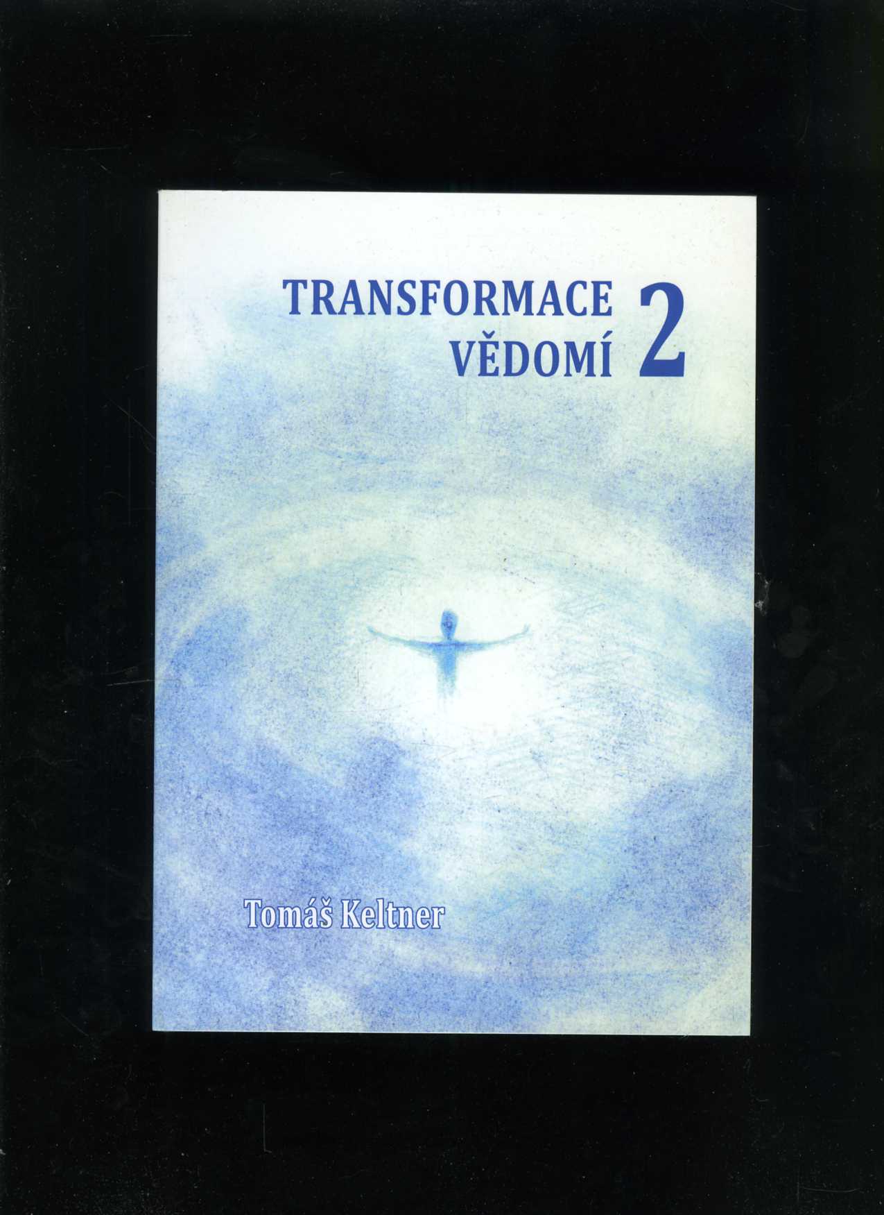Transformace vědomí 2 (Tomáš Keltner)
