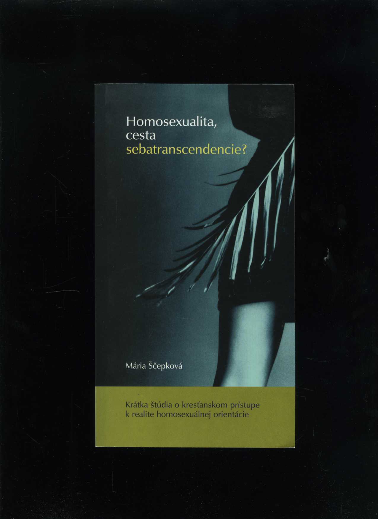 Homosexualita, cesta sebatranscendencie? (Mária Ščepková)