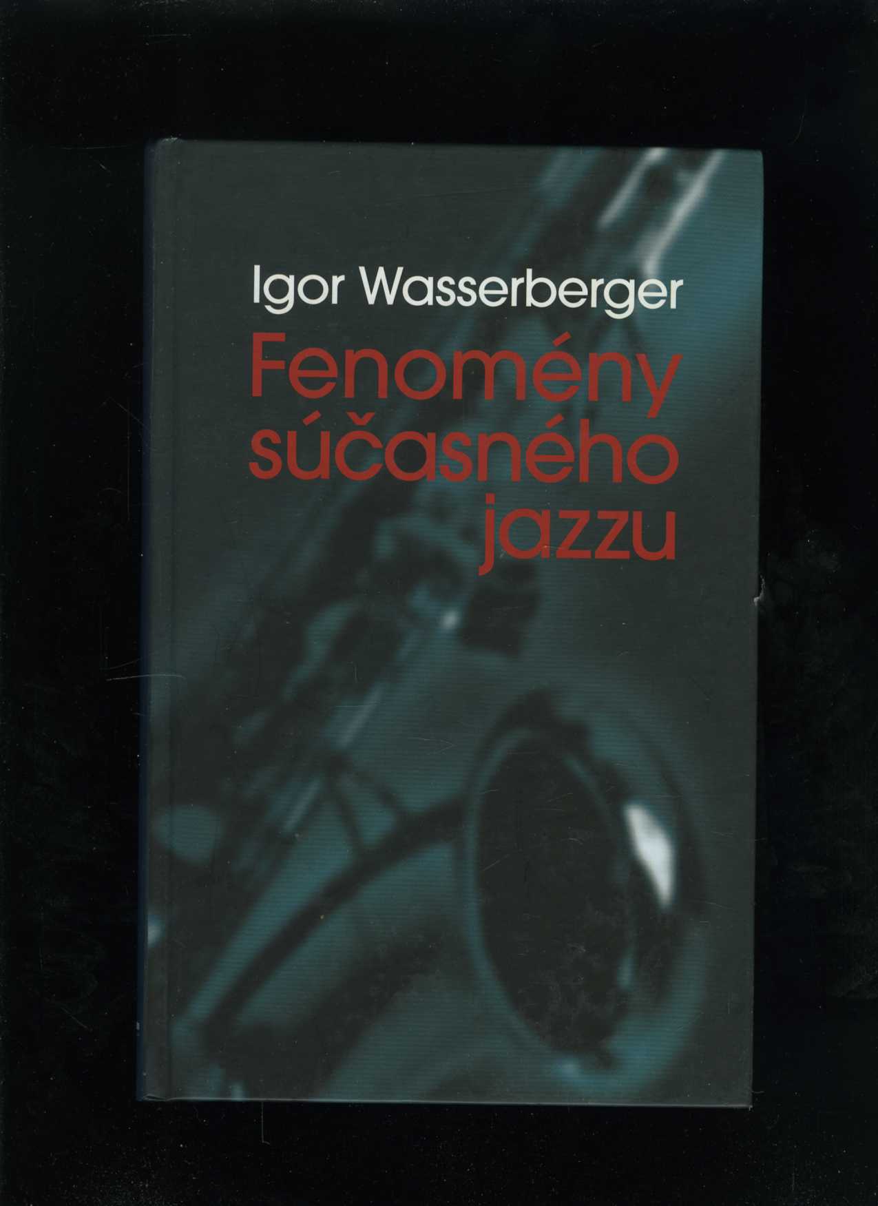Fenomény súčasného jazzu (Igor Wasserberger)