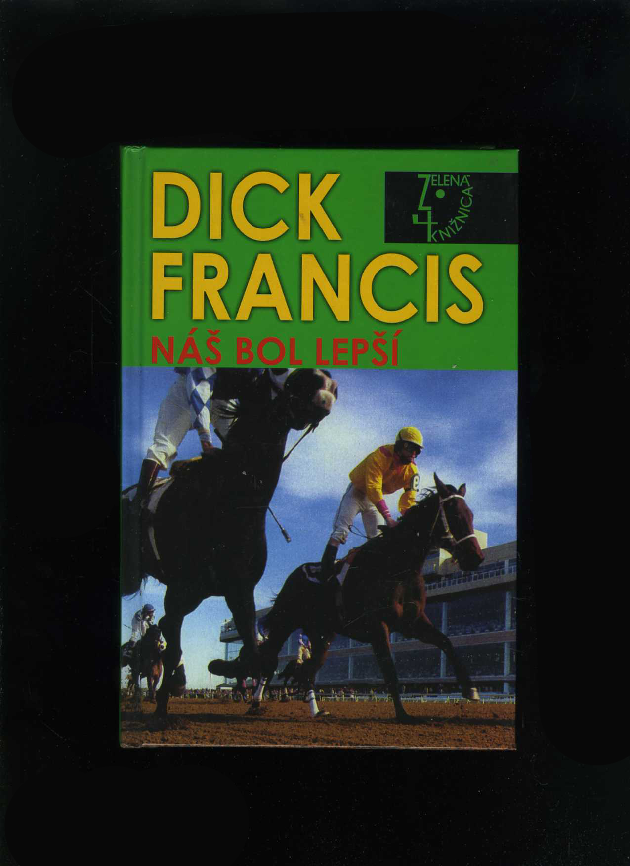 Náš bol lepší (Dick Francis)