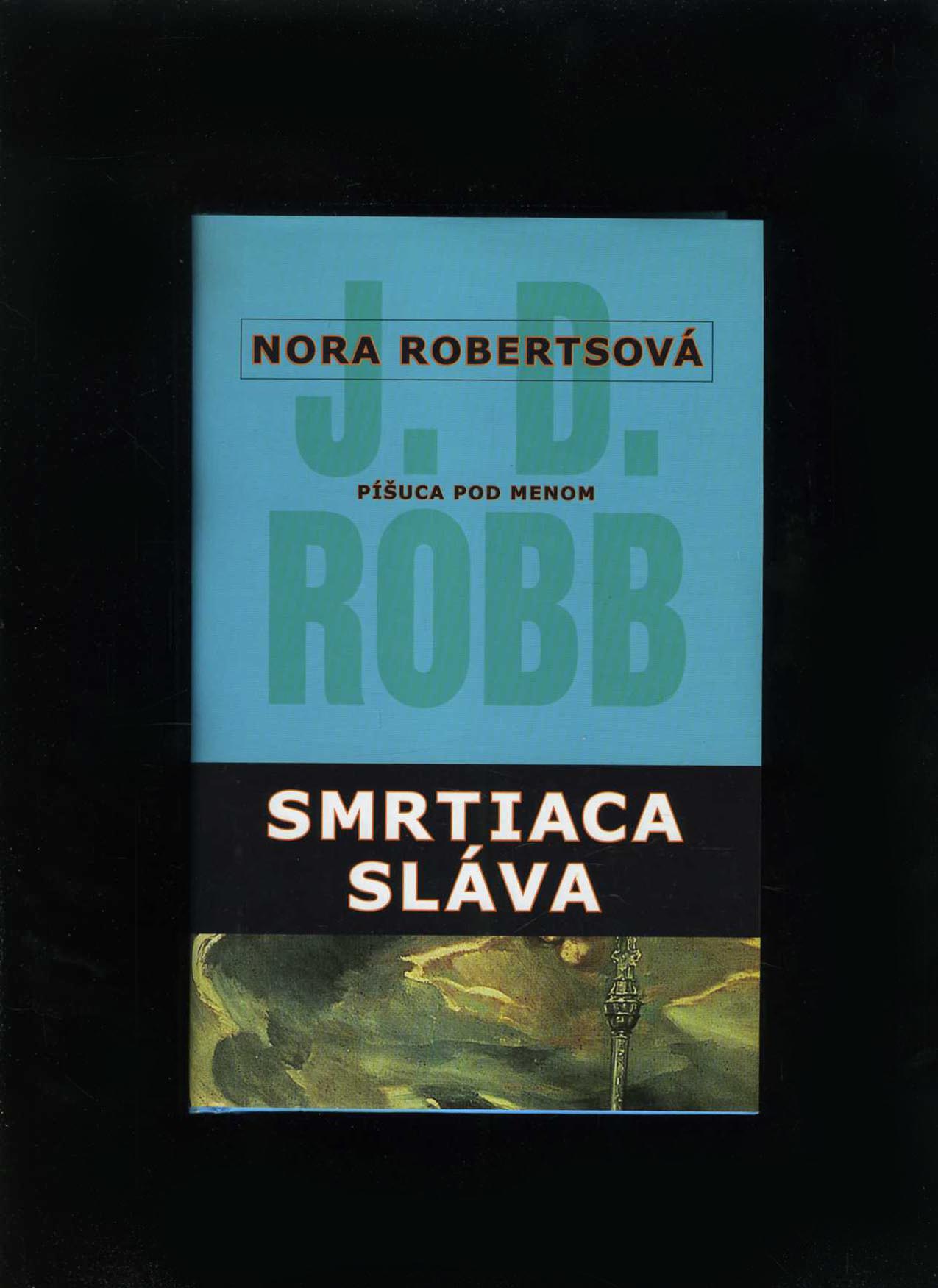 Smrtiaca sláva (Nora Robertsová)