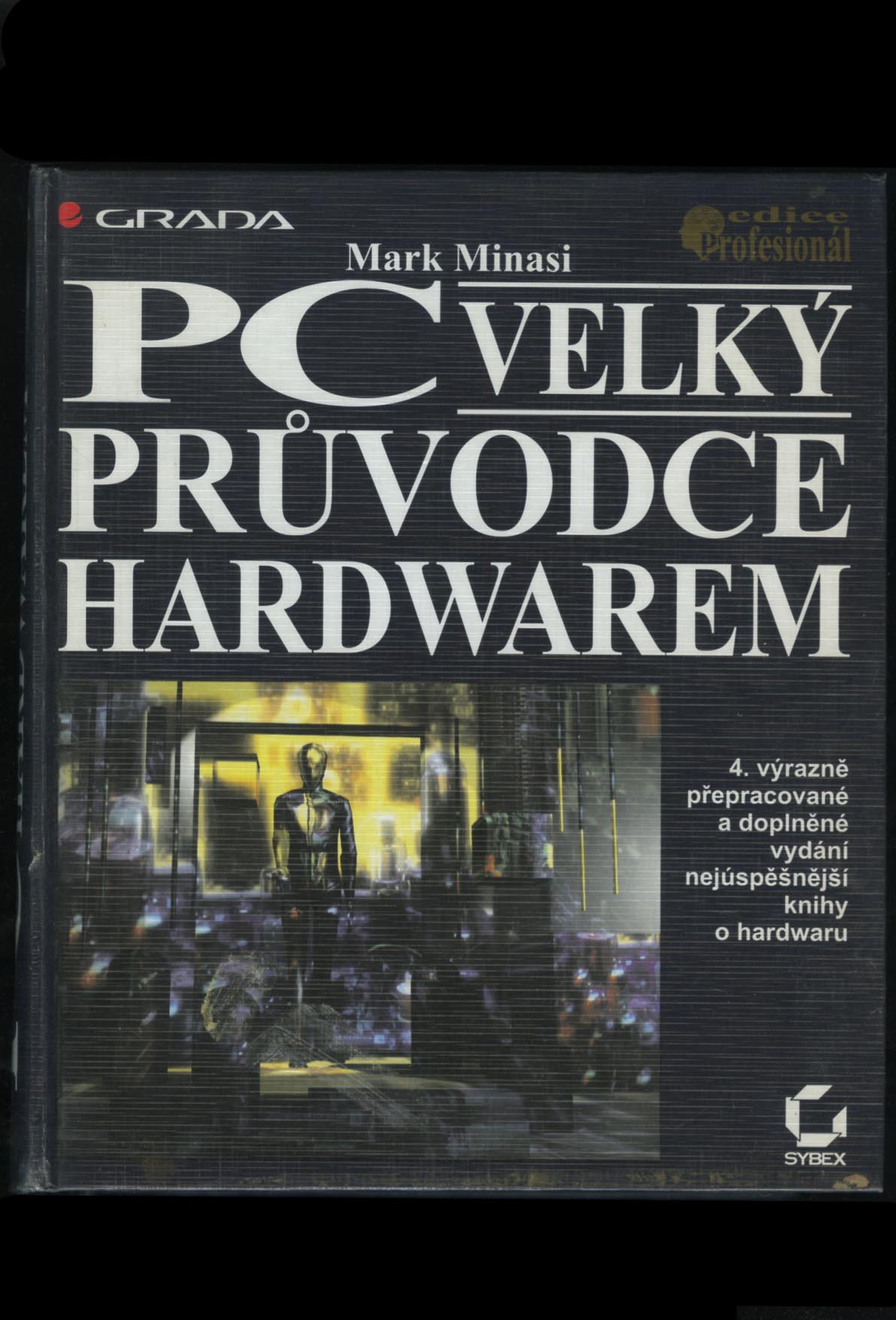 PC - Velký průvodce hardwarem (Mark Minasi)