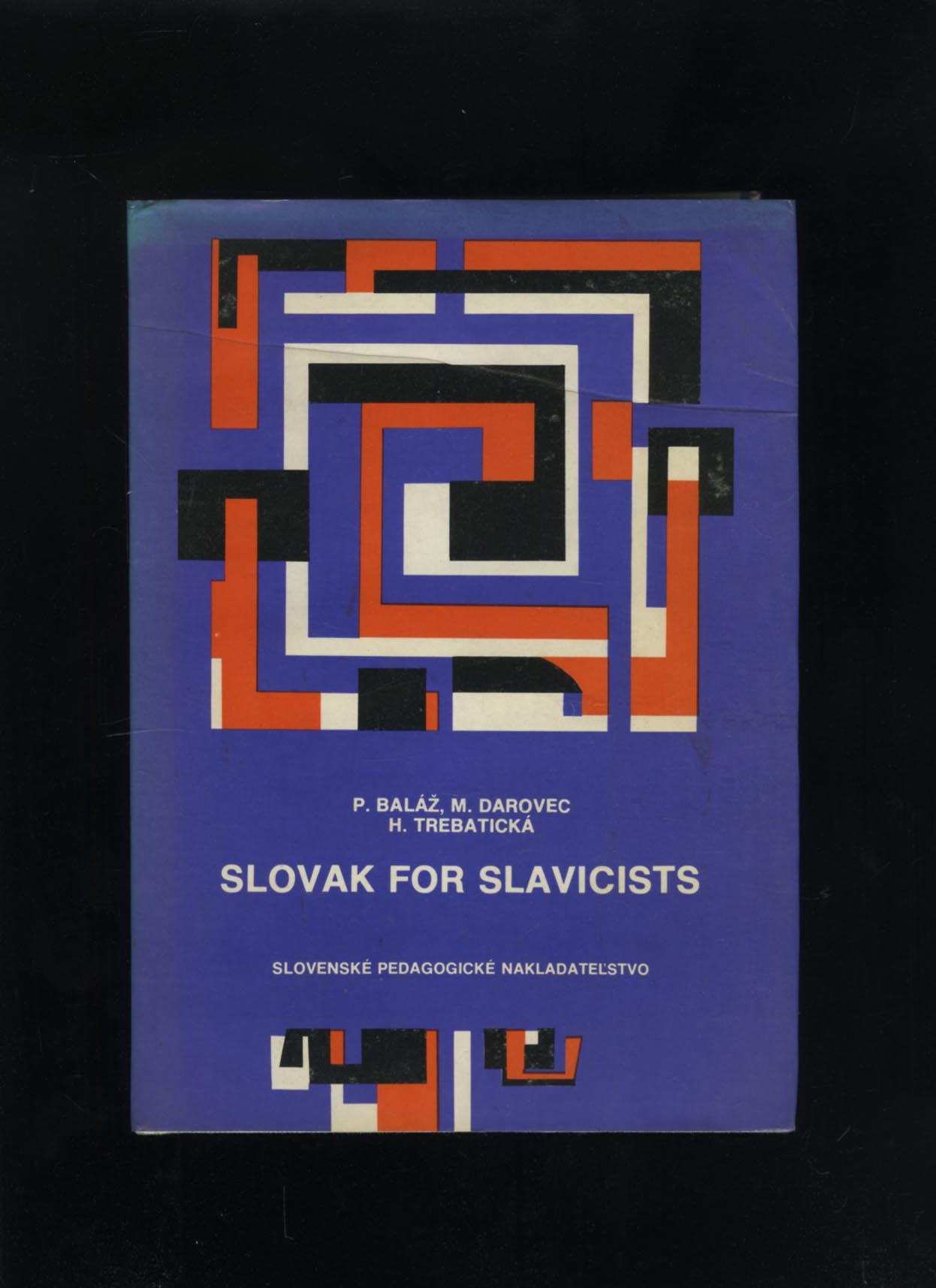 Slovak for Slavicists (H. Trebaticka P. Balaz, M. Darovec)