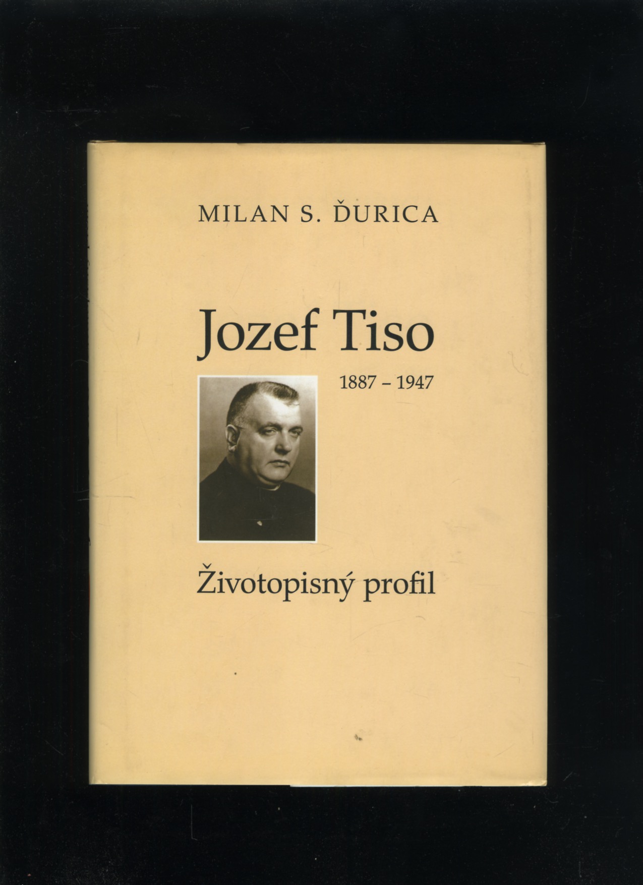 Jozef Tiso 1887 - 1947 (Milan S. Ďurica)