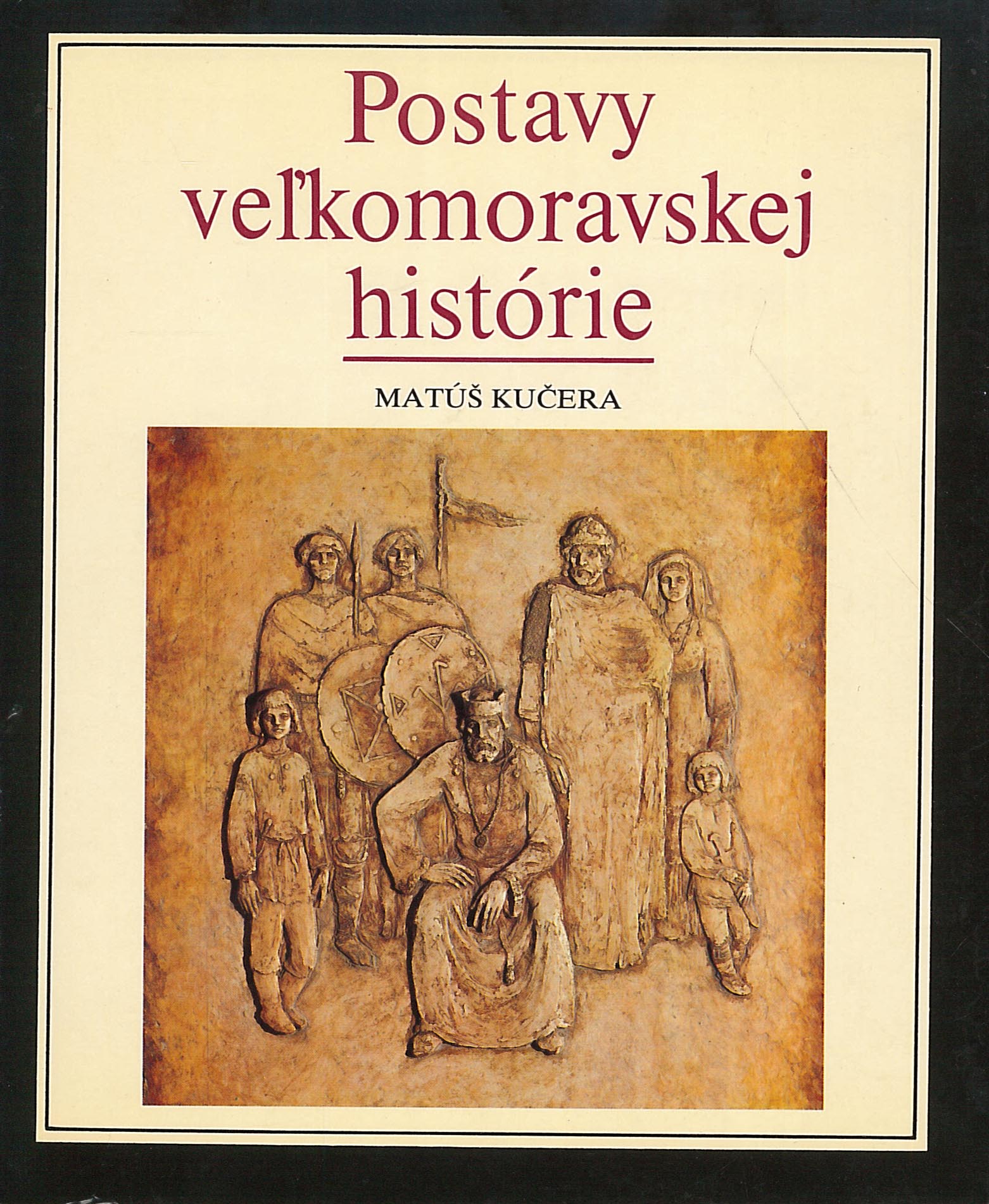 Postavy veľkomoravskej histórie (Matúš Kučera)