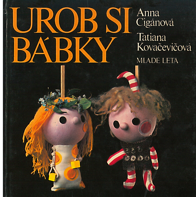 Urob si bábky (Anna Cigánová, Tatiana Kovačevičová)