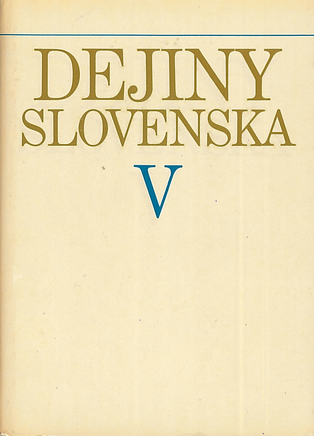 Dejiny Slovenska V (Anton Hrnko, Miroslav Kropilák)