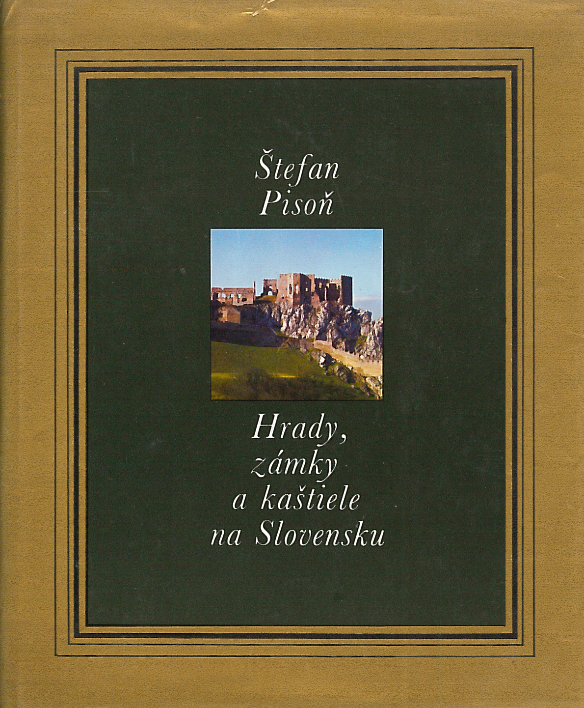 Hrady, zámky a kaštiele na Slovensku (Štefan Pisoň)