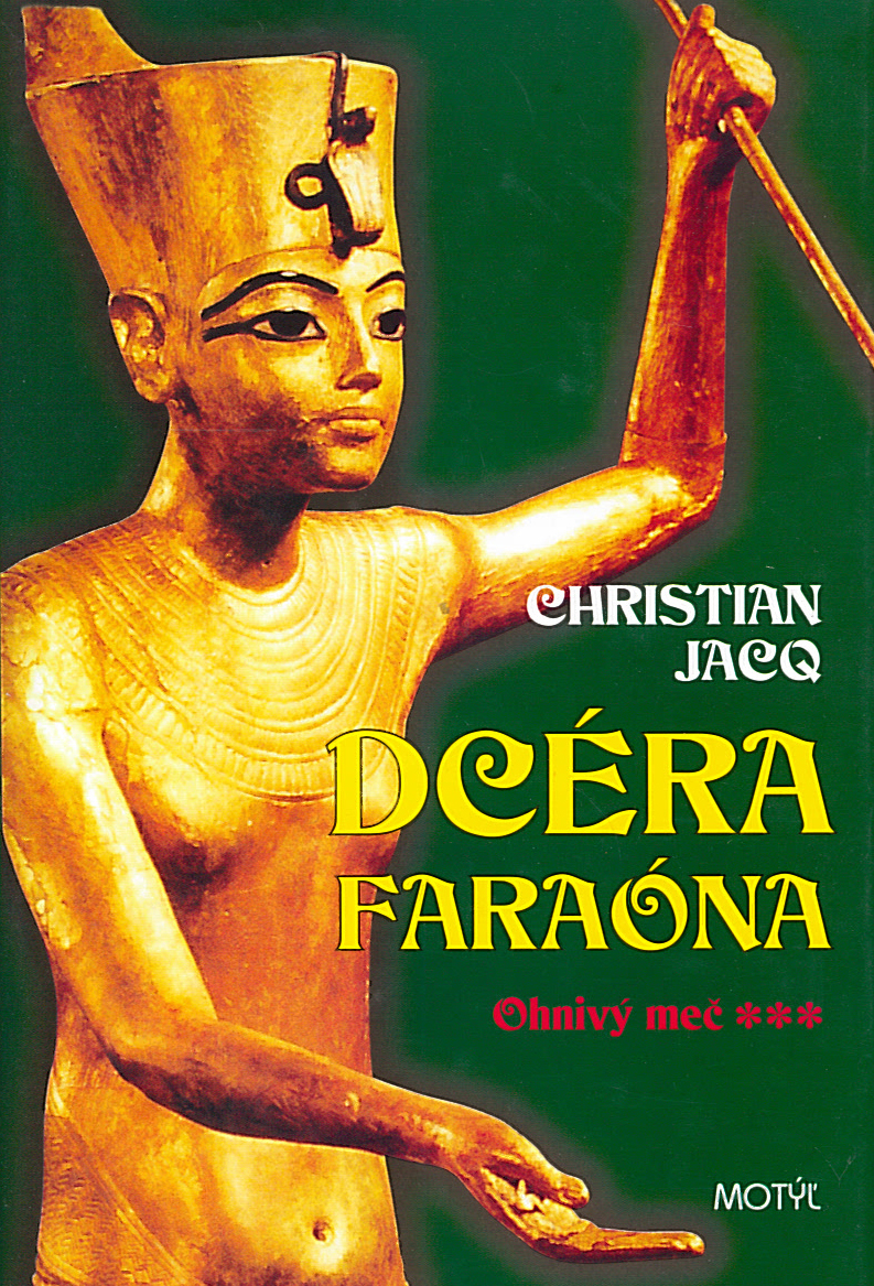Dcéra faraóna - Ohnivý meč (Christian Jacq)