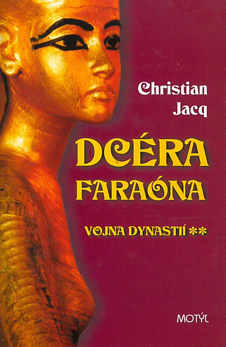Dcéra faraóna - Vojna dynastií (Christian Jacq)