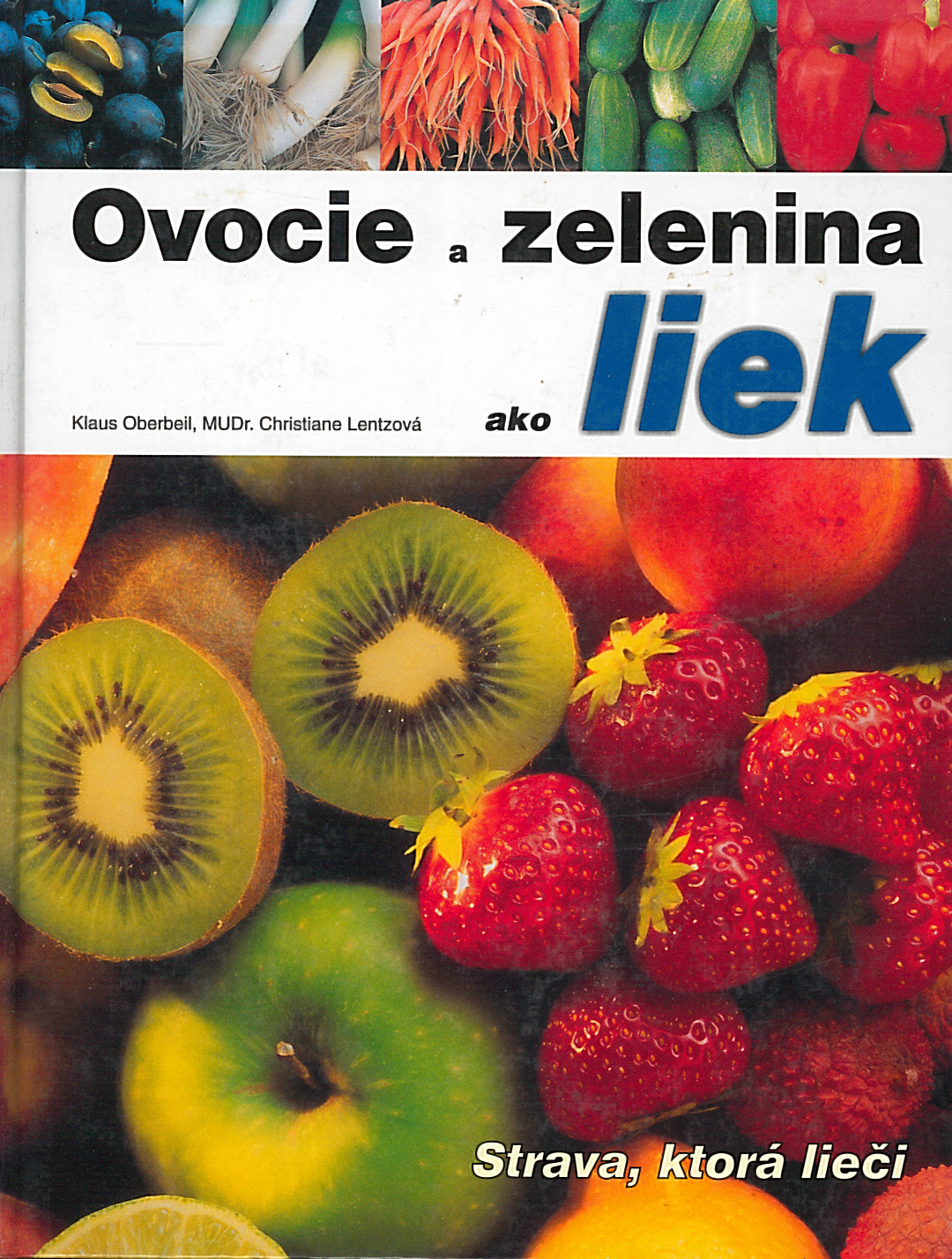 Ovocie a zelenina ako liek (Klaus Oberbeil, Christiane Lentz)