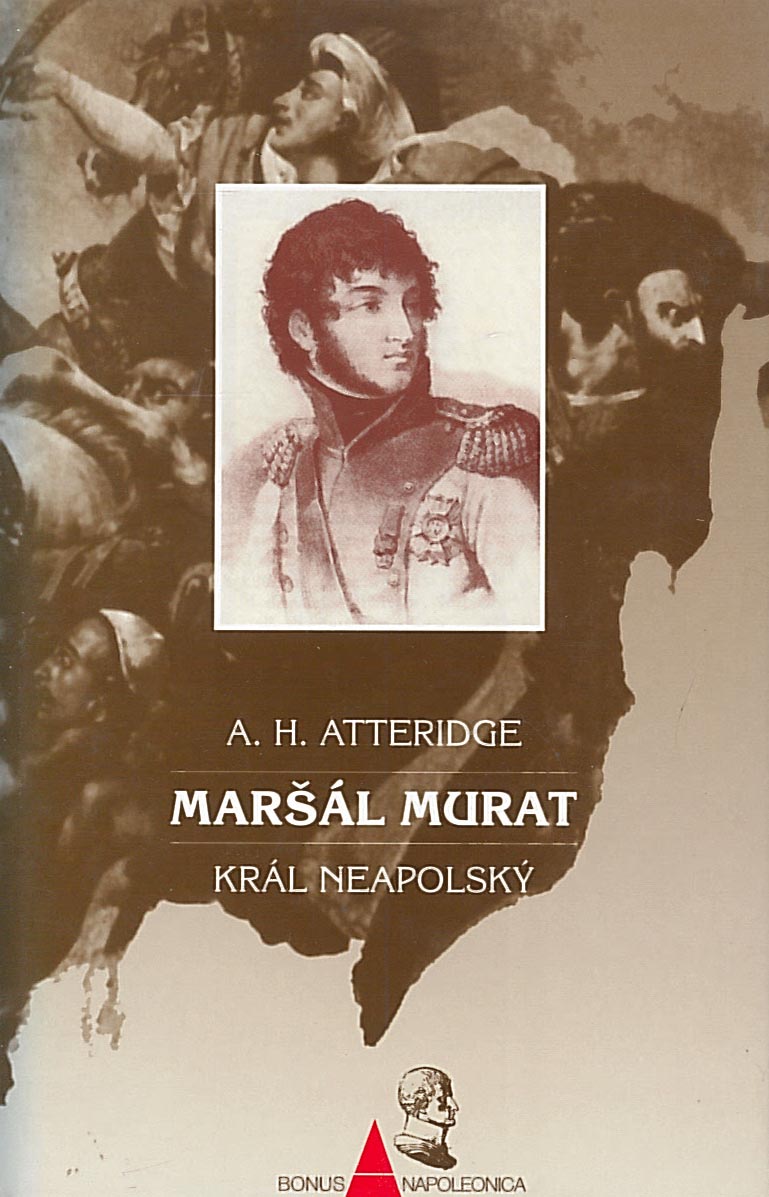 Maršál Murat - král neapolský (Andrew Hillard Atteridge)