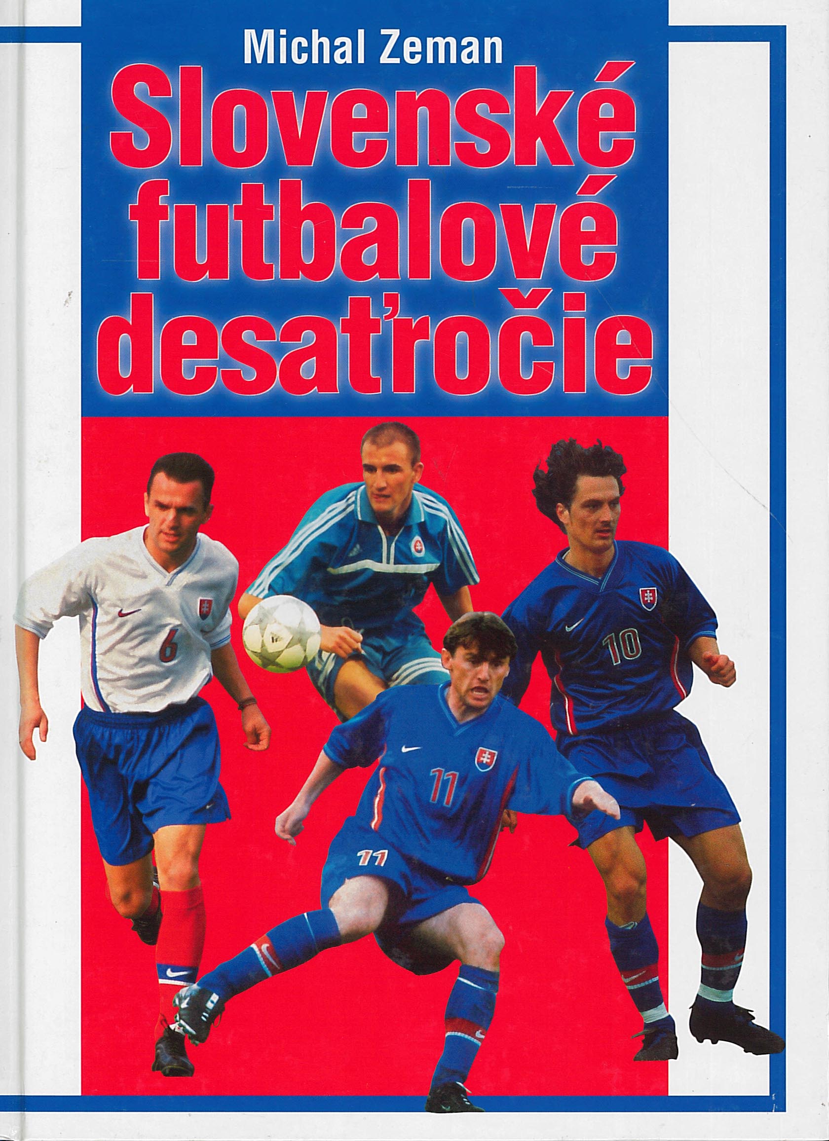 Slovenské futbalové desaťročie (Michal Zeman)