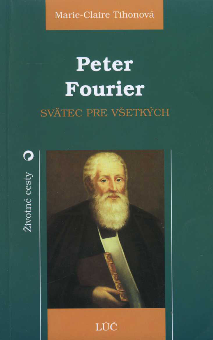 Peter Fourier – svätec pre všetkých (Marie-Claire Tihonová)