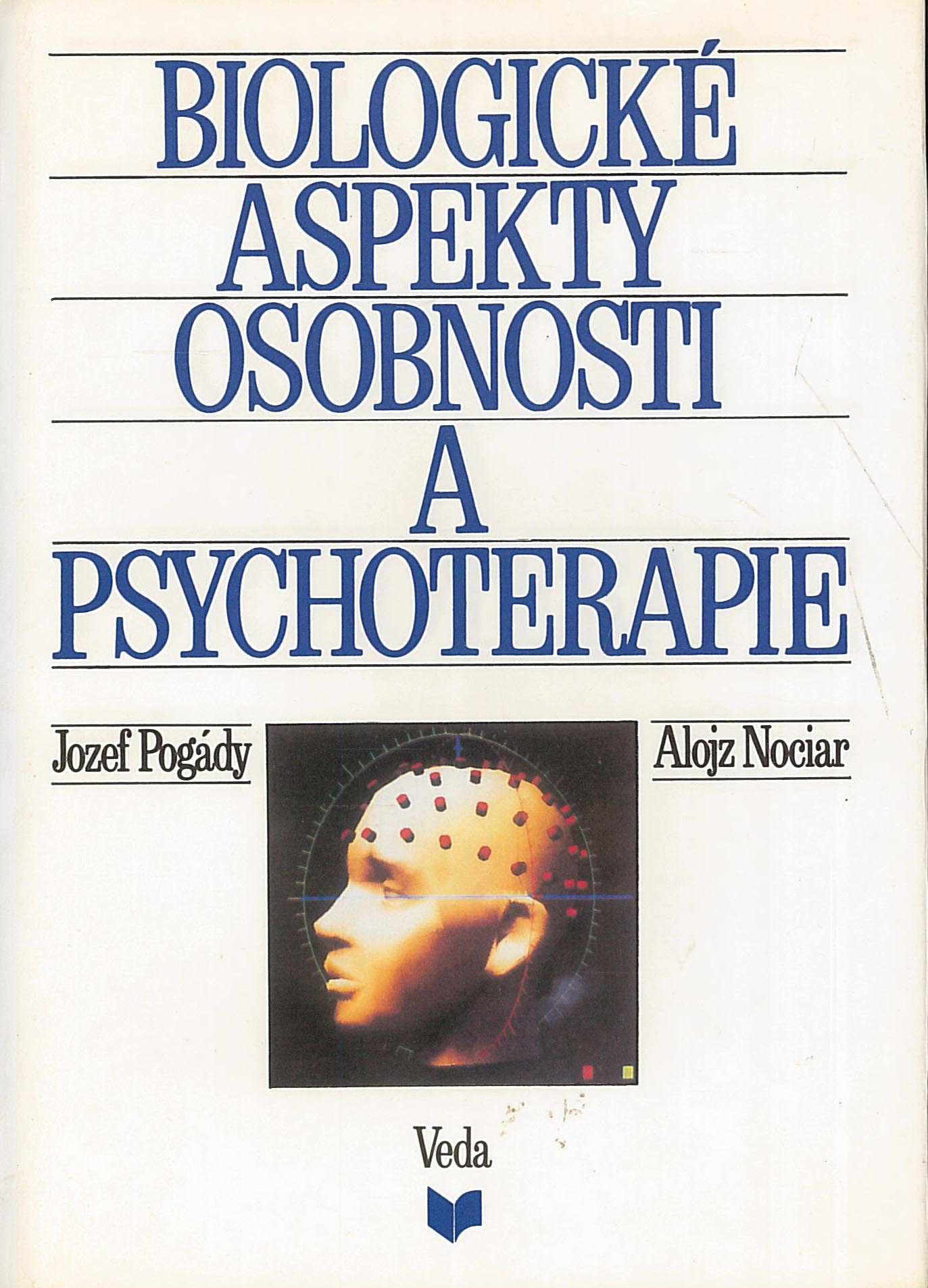 Biologické aspekty osobnosti a psychoterapie (Alojz Nociar, Jozef Pogády)