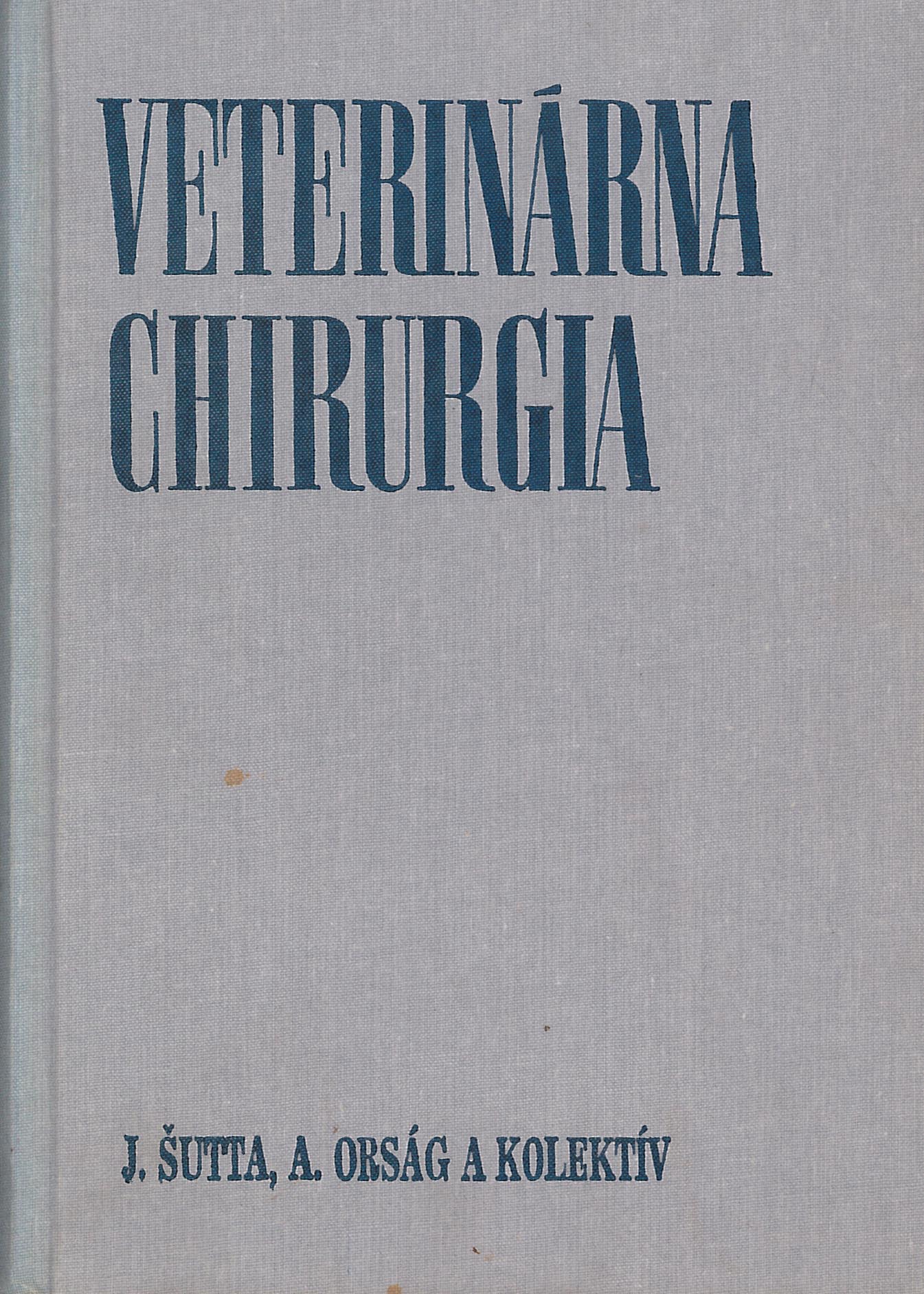 Veterinárna chirurgia (J. Šutta, A. Orság)