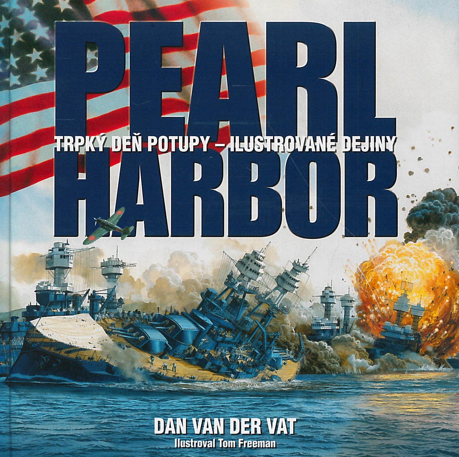 Pearl Harbor: Trpký deň potupy (Dan van der Vat)