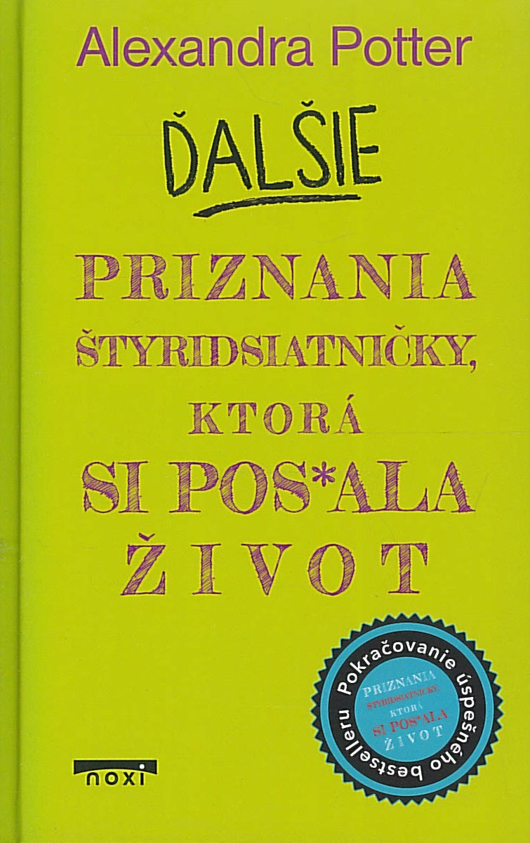 Ďalšie priznania štyridsiatničky, ktorá si pos*ala život (Alexandra Potter)