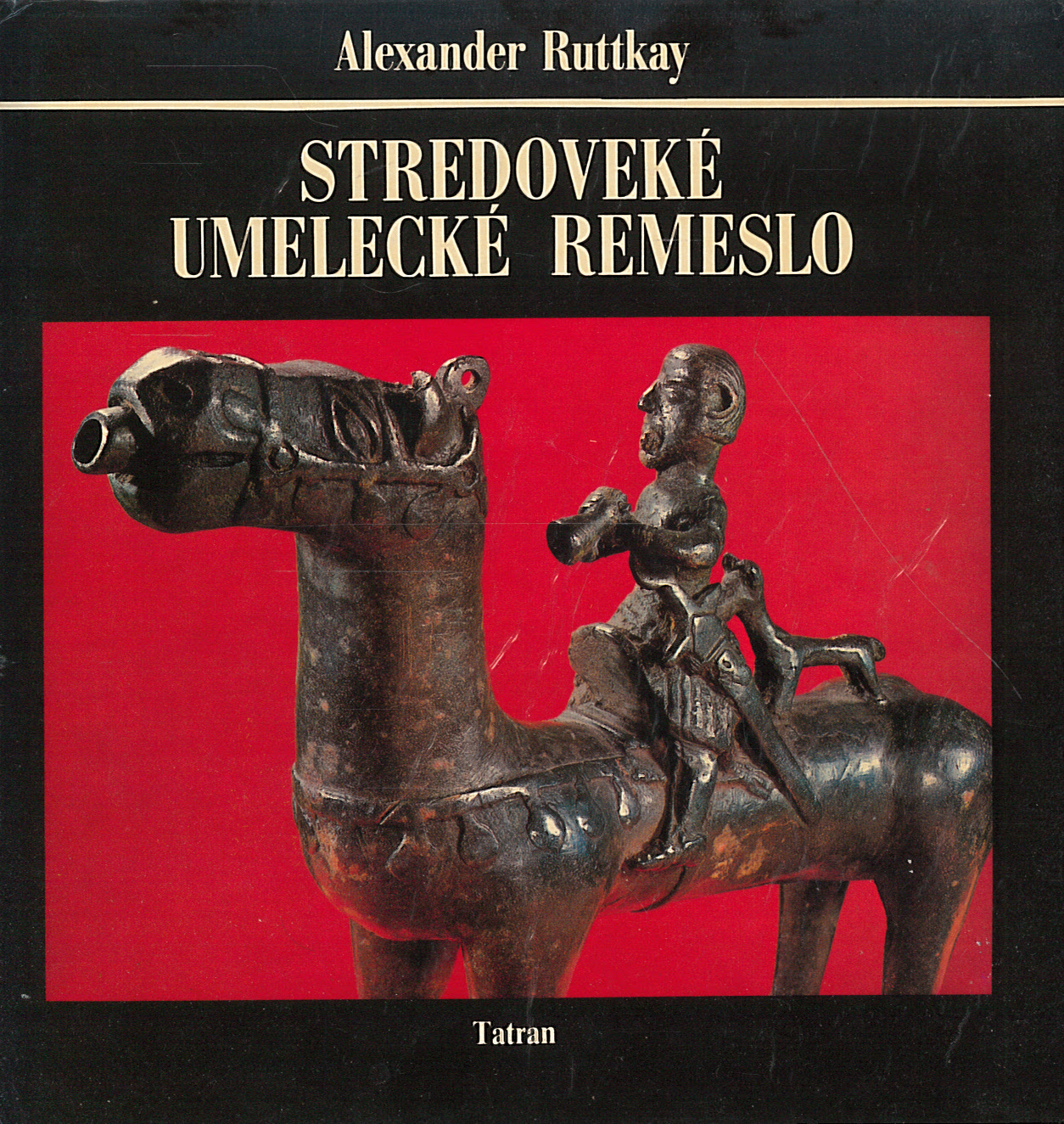Stredoveké umelecké remeslo (Alexander Ruttkay)