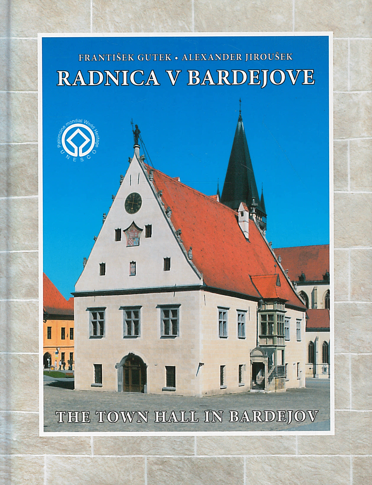 Radnica v Bardejove (Alexander Jiroušek, František Gutek)