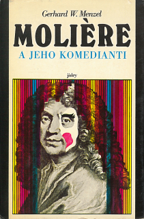 Molière a jeho komedianti (Gerhard W. Menzel)